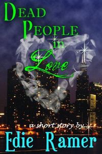 Dead People In Love by Edie Ramer