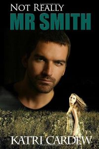 Not Really Mr. Smith by Katri Cardew