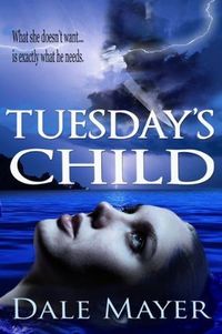 Tuesday's Child by Dale Mayer