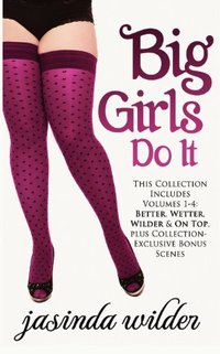 Big Girls Do It by Jasinda Wilder