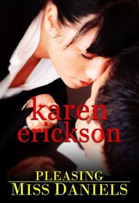 Pleasing Miss Daniels by Karen Erickson