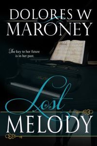 Excerpt of Lost Melody by Dolores W. Maroney