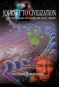 Journey To Civilization: The Science of How We Got Here