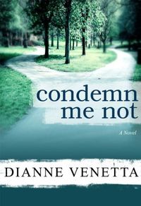 Condemn Me Not by Dianne Venetta