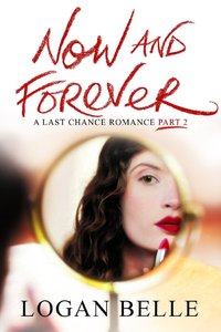 Now and Forever by Logan Belle