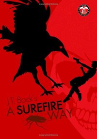 A Surefire Way by J.T. Bock