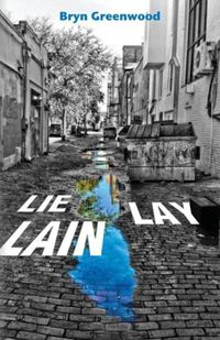 Lie Lay Lain by Bryn Greenwood
