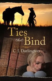 Ties That Bind by C. J. Darlington