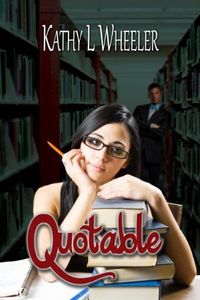 Quotable by Kathy L Wheeler