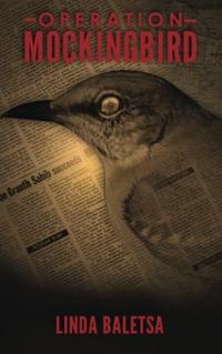 Operation Mockingbird by Linda Baletsa