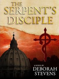 Excerpt of The Serpent's Disciple by Deborah Stevens