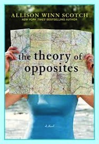The Theory Of Opposites by Allison Winn Scotch