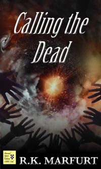 Calling the Dead by R.K. Marfurt