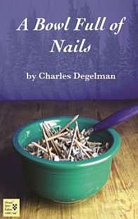 Bowl Full of Nails by Charles Degelman