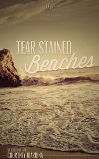 Excerpt of Tear Stained Beaches by Courtney Giardina