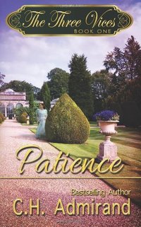 The Three Vices: Patience by C.H. Admirand