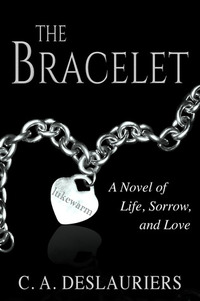 The Bracelet - A Novel Of Life, Sorrow, And Love