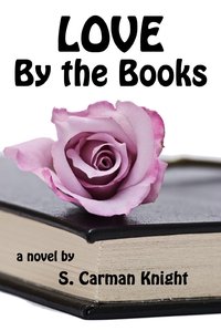 Excerpt of Love By The Books by S. Carman Knight