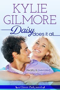 Daisy Does It All by Kylie Gilmore