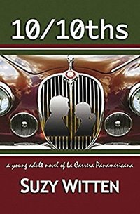 10/10ths: A Young Adult Novel of La Carrera Panamericana
