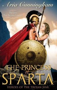 The Princess Of Sparta by Aria Cunningham