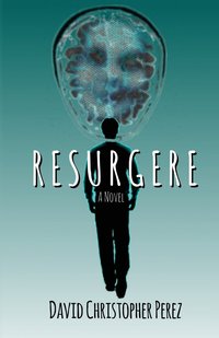 Resurgere by David Christopher Perez