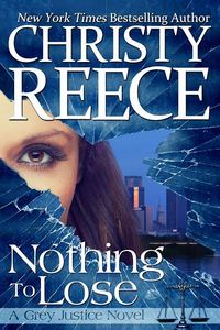 Nothing To Lose by Christy Reece