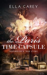 The Paris Time Capsule by Ella Carey