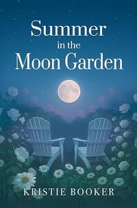 Summer in the Moon Garden