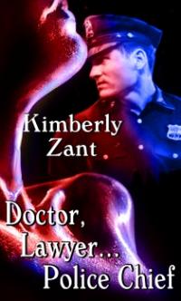 Doctor, Lawyer?Police Chief by Kimberly Zant