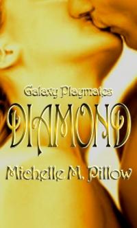 Galaxy Playmates Book 3: Diamond by Michelle M. Pillow