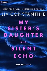 My Sister's Daughter and Silent Echo