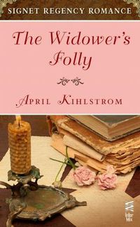The Widower's Folly by April Kihlstrom