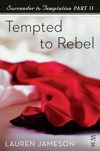 Tempted to Rebel by Lauren Jameson