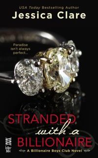 Stranded with the Billionaire by Jessica Clare