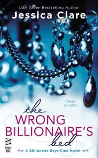 The Wrong Billionaire's Bed by Jessica Clare