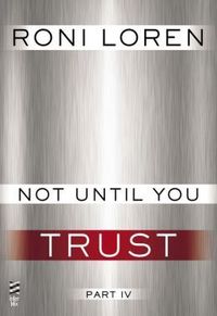 NOT UNTIL YOU TRUST