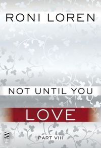 Not Until You Love by Roni Loren
