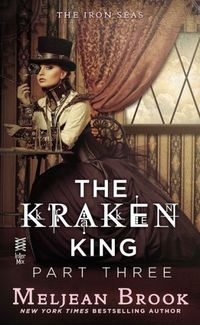 The Kraken King Part III by Meljean Brook