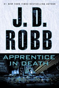 APPRENTICE IN DEATH by J.D. Robb