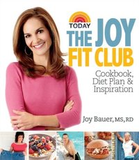 The Joy Fit Club by Joy Bauer