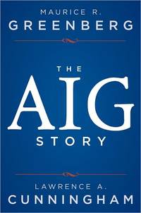 The AIG Story by Maurice R. Greenberg