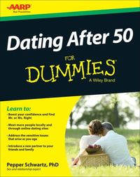 Dating After 50 For Dummies by Pepper Schwartz