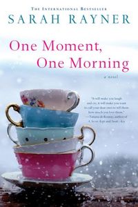 One Moment, One Morning by Sarah Rayner