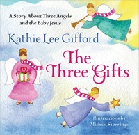 The Three Gifts by Kathie Lee Gifford
