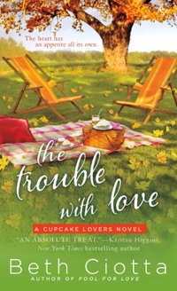 The Trouble with Love by Beth Ciotta