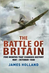 The Battle of Britain by James Holland
