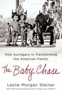 The Baby Chase by Leslie Morgan Steiner