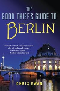 The Good Thief's Guide to Berlin by Chris Ewan