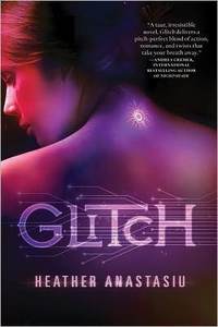 Glitch by Heather Anastasiu